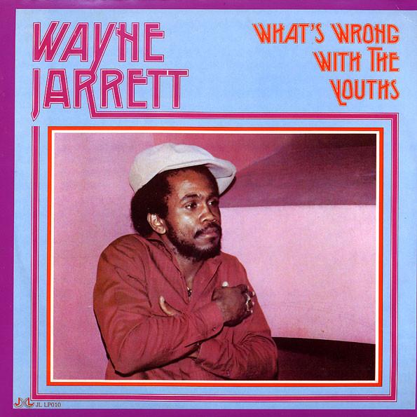 Wayne Jarrett - What's Wrong With The Youths