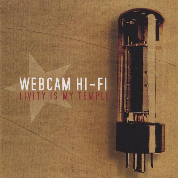 Webcam Hi-Fi - Livity Is My Temple