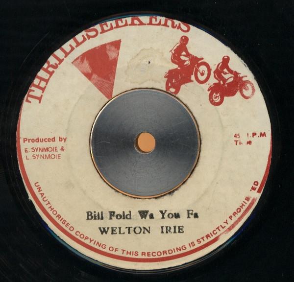 Welton Irie - Bill Fold Wa You Fa