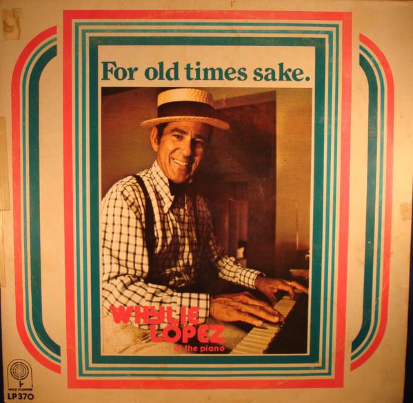 Whylie Lopez - For Old Times Sake