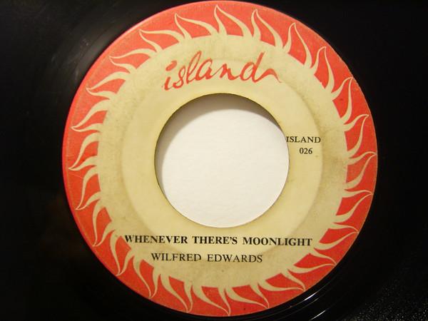 Wilfred Edwards - Whenever There's Moonlight / Never Go Away