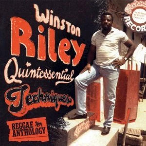 Winston Riley - Quintessential Techniques