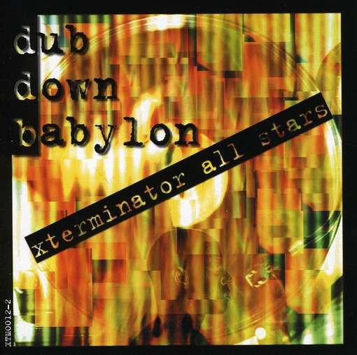 Xterminator All Stars - Dub Down Babylon