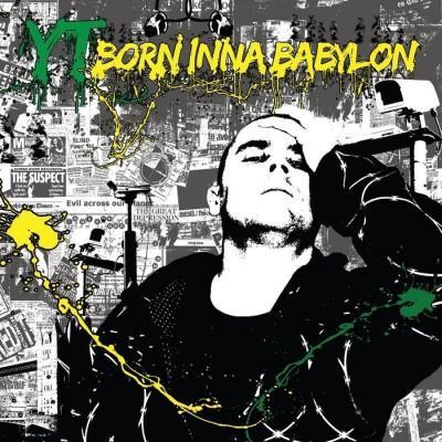 YT - Born Inna Babylon