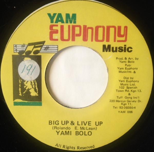 Yami Bolo - Big Up & Live Up