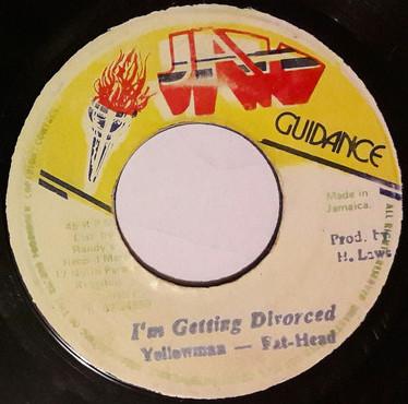 Yellowman & Fathead - I'm Getting Divorced